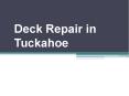 Deck Repair in Tuckahoe PowerPoint PPT Presentation