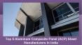 Top 5 ACP Sheet Manufacturers In India PowerPoint PPT Presentation