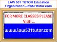 LAW 531 TUTOR Education Organization--law531tutor.com PowerPoint PPT Presentation