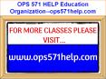 OPS 571 HELP Education Organization--ops571help.com PowerPoint PPT Presentation