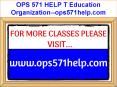 OPS 571 HELP T Education Organization--ops571help.com PowerPoint PPT Presentation