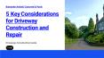 5 Key Considerations for Driveway Construction and Repair PowerPoint PPT Presentation
