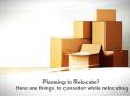 Planning to Relocate? Here are things to consider while relocating PowerPoint PPT Presentation