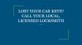 LOST YOUR CAR KEYS? CALL YOUR LOCAL, LICENSED LOCKSMITH PowerPoint PPT Presentation