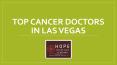 Top Cancer Doctors in Las Vegas PowerPoint PPT Presentation