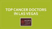 Top Cancer Doctors in Las Vegas