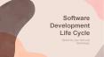 Software Development Life Cycle PowerPoint PPT Presentation