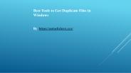 Best Tools to Get Duplicate Files in Windows