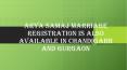 Arya Samaj Marriage Registration is also available in Chandigarh and Gurgaon PowerPoint PPT Presentation