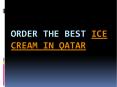 Ice Cream in Qatar PowerPoint PPT Presentation
