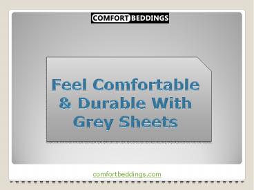 Feel Comfortable & Durable With Grey Sheets