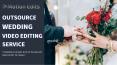 Outsource Wedding Video Editing Service with Motion Edits PowerPoint PPT Presentation