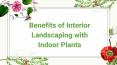 Benefits of Interior landscaping with Indoor Plants PowerPoint PPT Presentation
