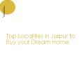 Top Localities in Jaipur to Buy your Dream Home PowerPoint PPT Presentation