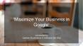 Maximize Your Business in Google My Business PowerPoint PPT Presentation