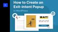 How to Create an Exit-intent Popup in WordPress PowerPoint PPT Presentation