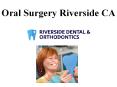 Oral Surgery Riverside CA PowerPoint PPT Presentation