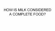 IS MILK CONSIDERED A COMPLETE FOOD?
