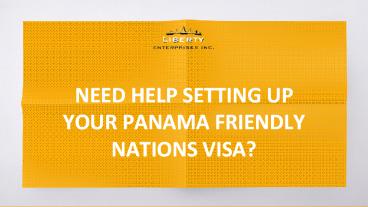 Need help setting up your Panama Friendly Nations visa? (1)