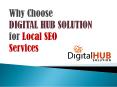 Why Choose Digital Hub Solution for Local SEO Services PowerPoint PPT Presentation