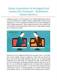 Talent Acquisition To Be Digital-Led Amidst The Pandemic - WalkWater Talent Advisors PowerPoint PPT Presentation