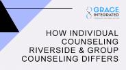How Individual Counseling Riverside & Group Counseling Differs