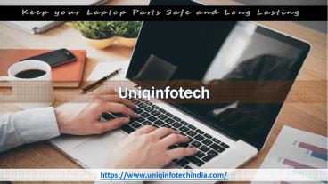 Keep your Laptop Parts Safe and Long Lasting