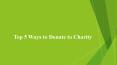 Top 5 Ways to Donate to Charity PowerPoint PPT Presentation