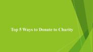 Top 5 Ways to Donate to Charity