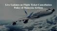Live Updates on Flight Ticket Cancellation Policy of Malaysia Airlines PowerPoint PPT Presentation