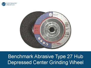 T27 Hub Depressed Center Grinding Wheel 