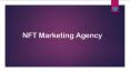 NFT Marketing Agency Solution | Promote your NFTs PowerPoint PPT Presentation