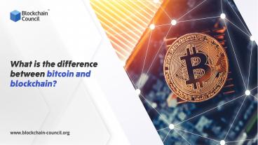 What is the difference between bitcoin and blockchain, and how do you say the two apart?