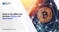 What is the difference between bitcoin and blockchain, and how do you say the two apart? PowerPoint PPT Presentation