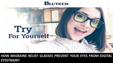 How Migraine Relief Glasses Prevent your Eyes from Digital Eyestrain?
