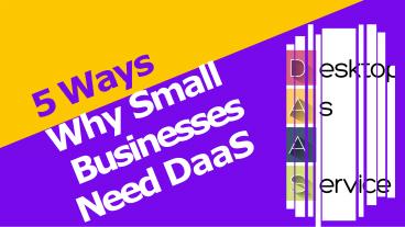 5 Ways Why Small Businesses Need DaaS