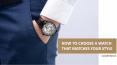 How to Choose a Watch that Suits You PowerPoint PPT Presentation