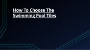How To Choose The Swimming Pool Tiles