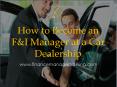 How to Become an F&I Manager at a Car Dealership PowerPoint PPT Presentation