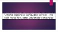 Ohana Japanese Language School – The Best Place to Master Japanese Language PowerPoint PPT Presentation