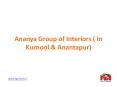 Ananya Group of Interiors ( In Kurnool & Anantapur) PowerPoint PPT Presentation