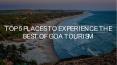 Top 5 Places to Experience the Best of Goa Tourism PowerPoint PPT Presentation