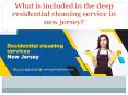 What is included in the deep residential cleaning service in new jersey? PowerPoint PPT Presentation