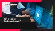 How to become cloud security expert?