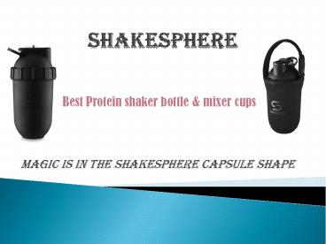 World's Best Protein Shaker Bottle by Shakesphere