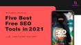 Five Best Free SEO Tools in 2021 PowerPoint PPT Presentation