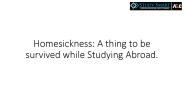 Homesickness: A thing to be survived while Studying Abroad.