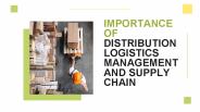 Importance Of Distribution Logistics Management And Supply Chain