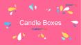 Make your gift more elegant with candle boxes