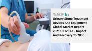 Urinary Stone Treatment Devices And Equipment Market Research Report By The Business Research Company